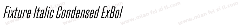 Fixture Italic Condensed ExBold字体转换
